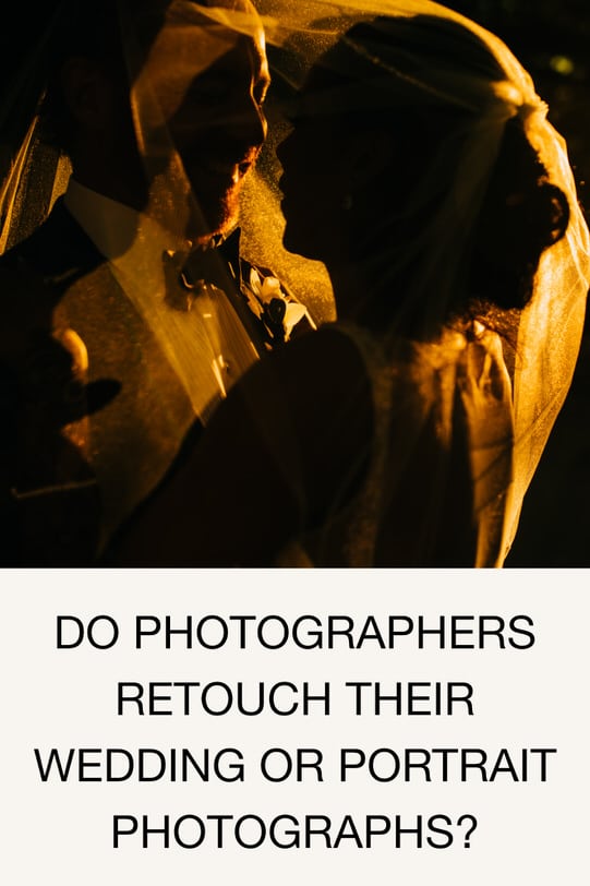 Do Photographers Retouch Their Wedding or Portrait Photographs
